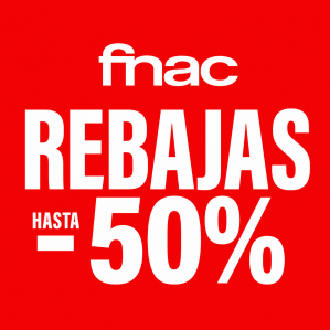 Rebajas Fnac: hasta -50%